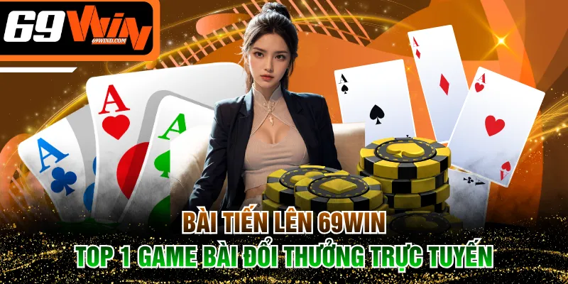 Bài Tiến Lên 69WIN