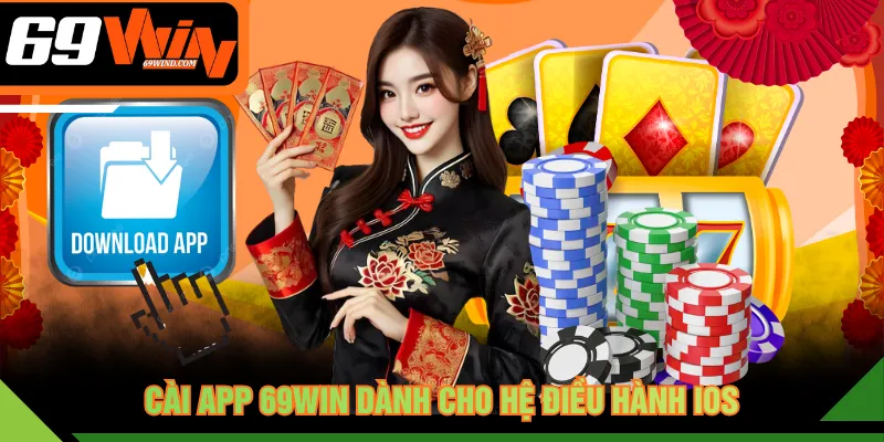 Cài app 69WIN dành cho hệ điều hành iOS
