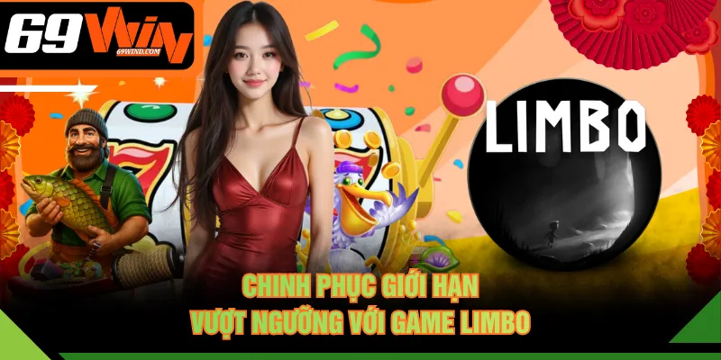 Chinh phục giới hạn vượt ngưỡng với game Limbo