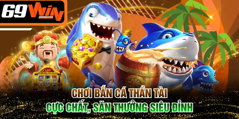 Bắn cá Thần Tài