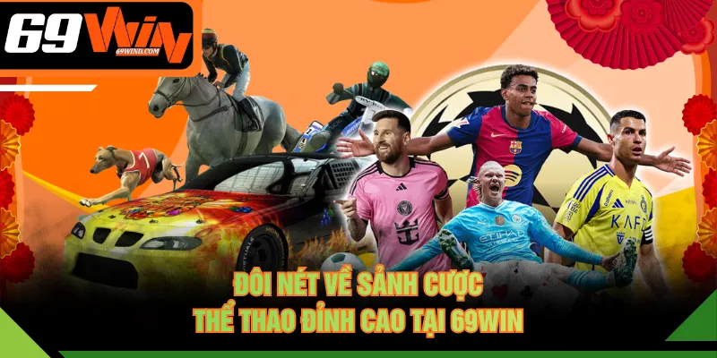 Đôi nét về sảnh cược thể thao đỉnh cao tại 69WIN