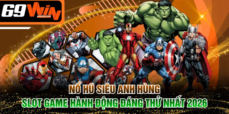 Nổ hũ Siêu Anh Hùng