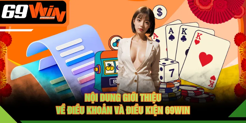 Nội dung giới thiệu về điều khoản và điều kiện 69WIN