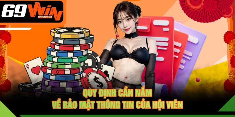 Quy định cần nắm về bảo mật thông tin của hội viên