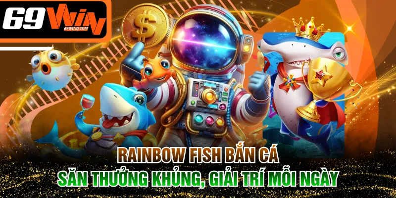 Rainbow Fish Bắn Cá