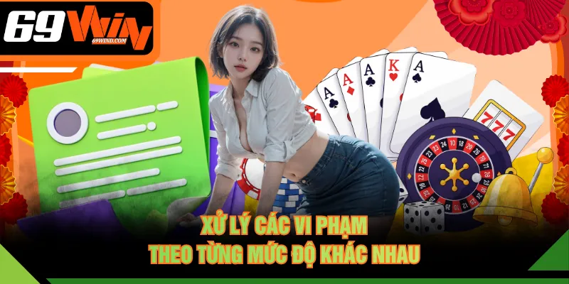 Xử lý các vi phạm theo từng mức độ khác nhau